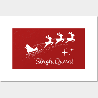 Sleigh, Queen! Posters and Art
